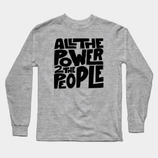 Power to the People Long Sleeve T-Shirt